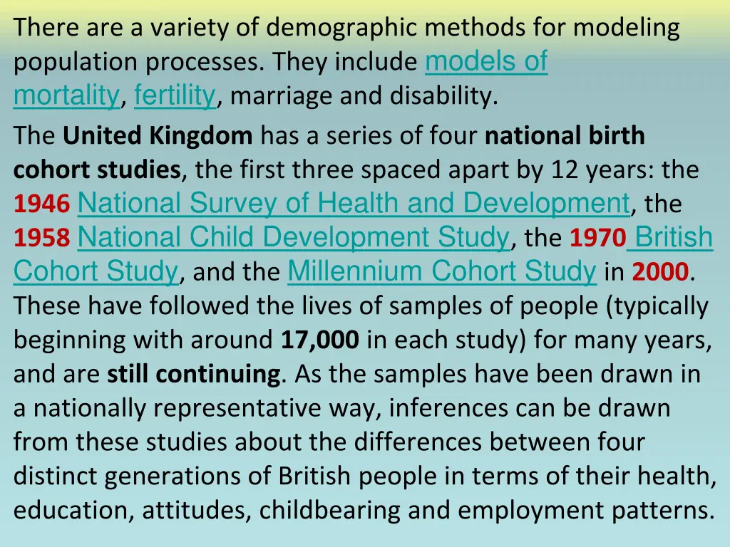there are a variety of demographic methods
