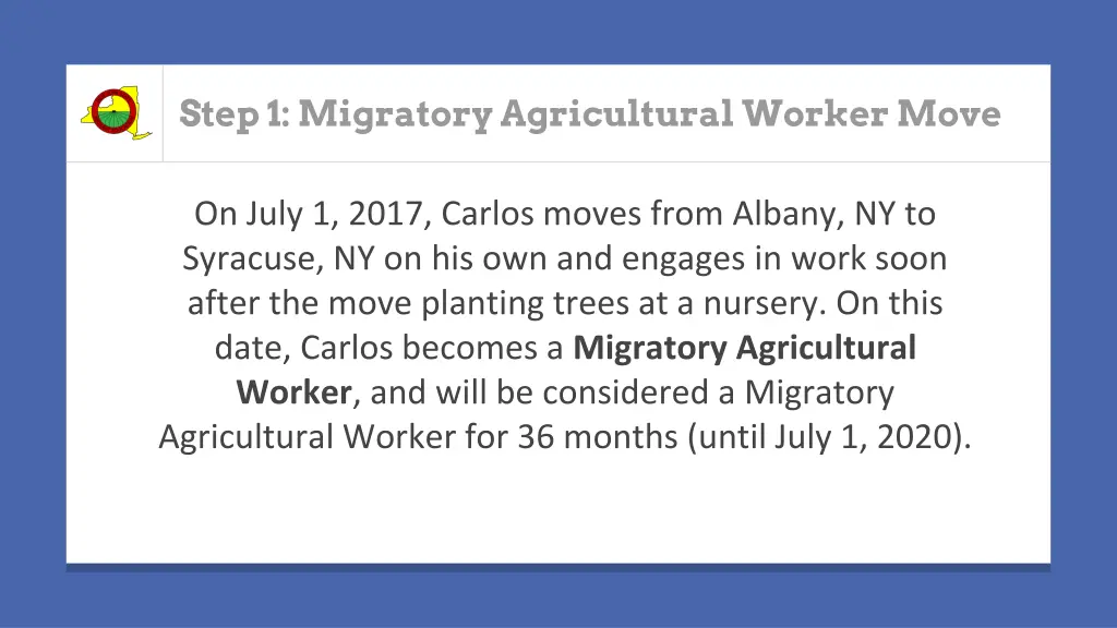 step 1 migratory agricultural worker move
