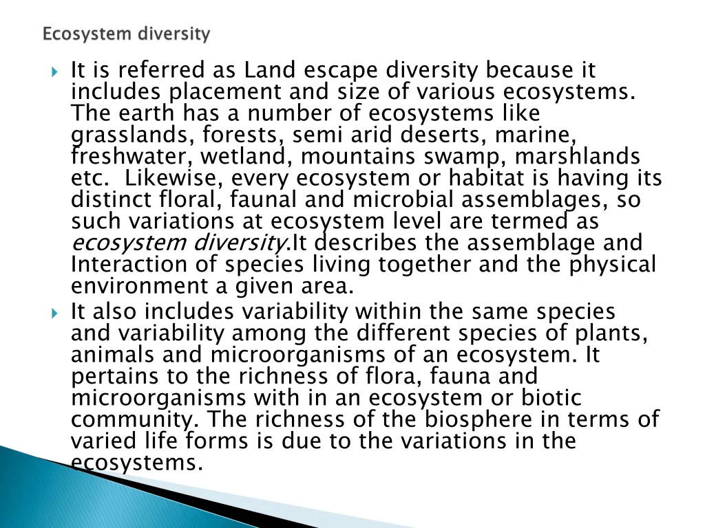 it is referred as land escape diversity because