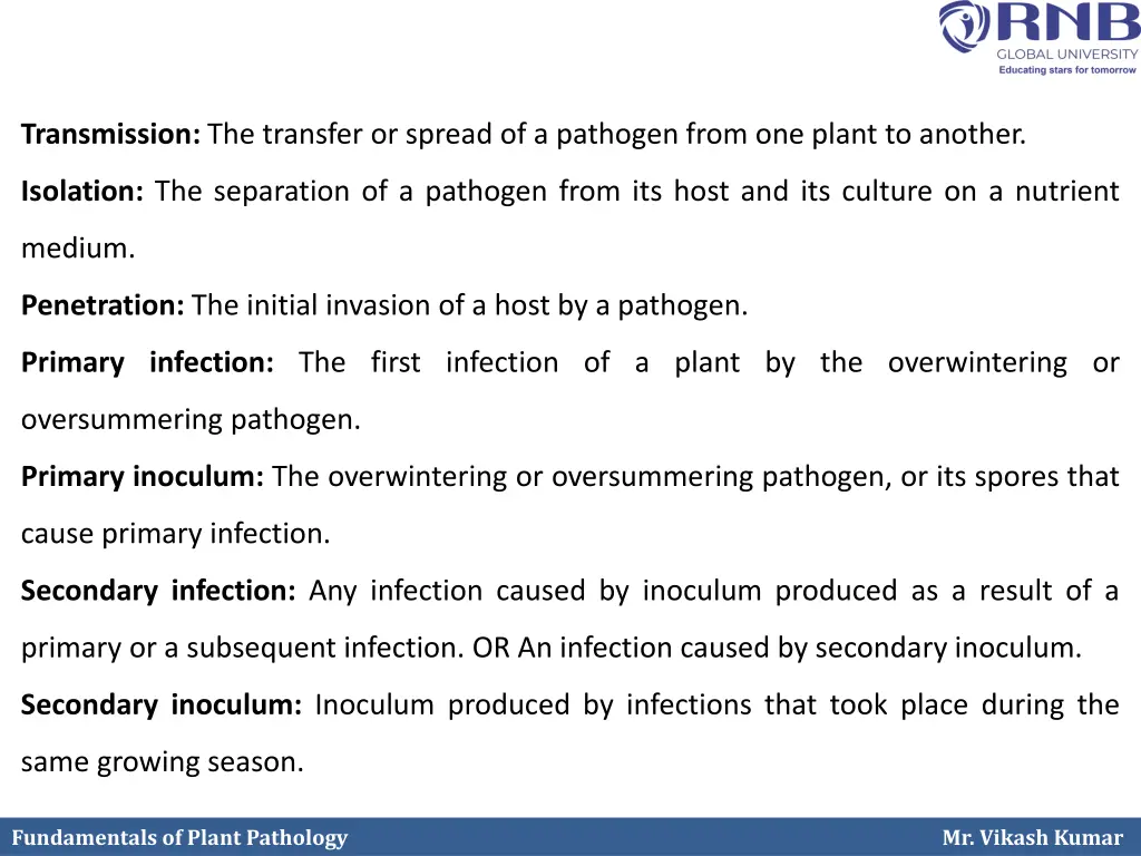 transmission the transfer or spread of a pathogen