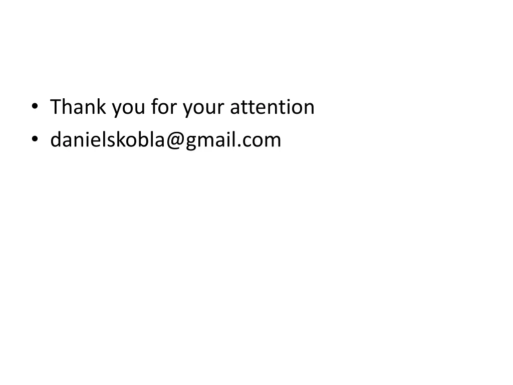 thank you for your attention danielskobla@gmail