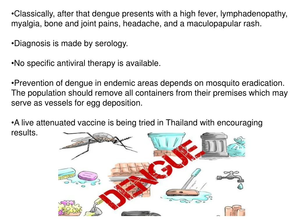 classically after that dengue presents with