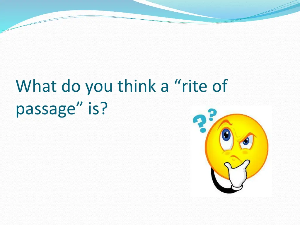 what do you think a rite of passage is