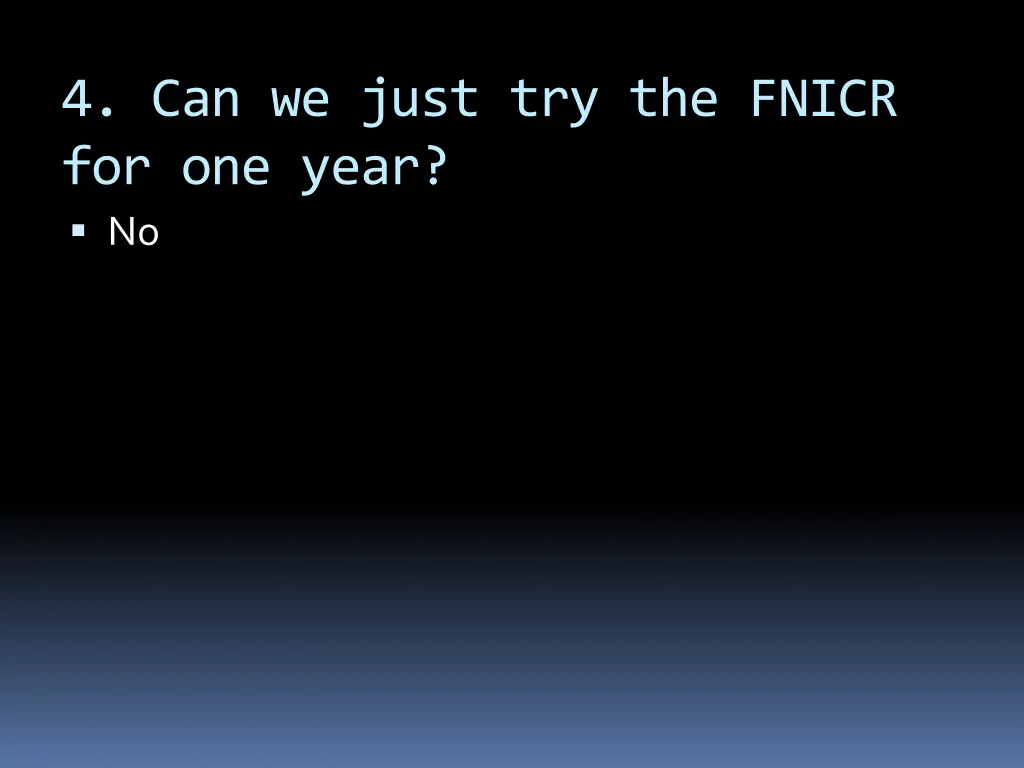 4 can we just try the fnicr for one year no
