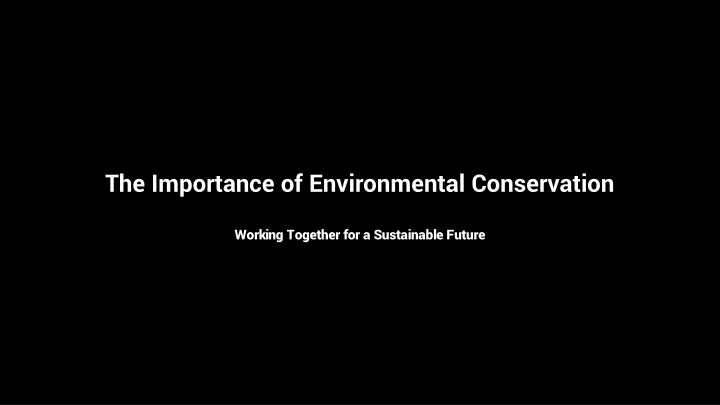 the importance of environmental conservation