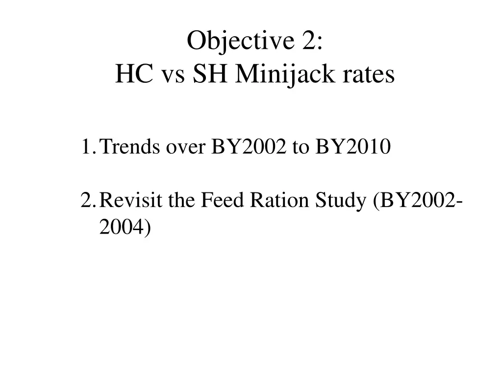 objective 2 hc vs sh minijack rates