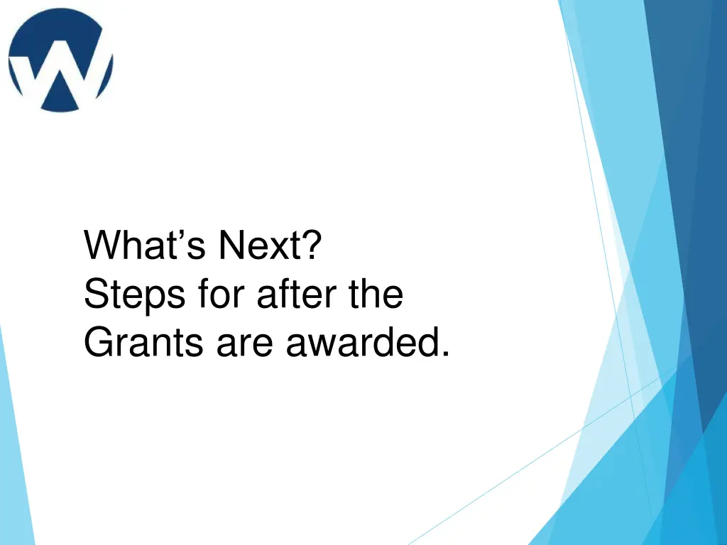 what s next steps for after the grants are awarded