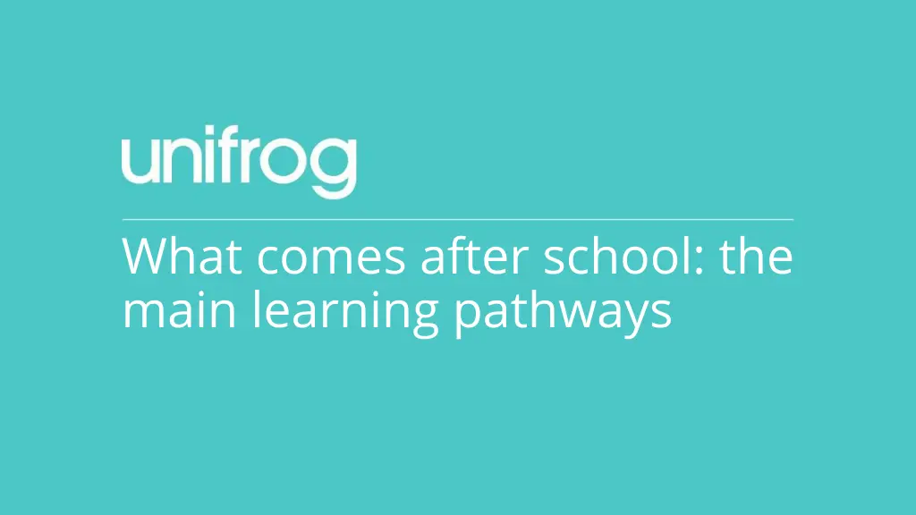 what comes after school the main learning pathways
