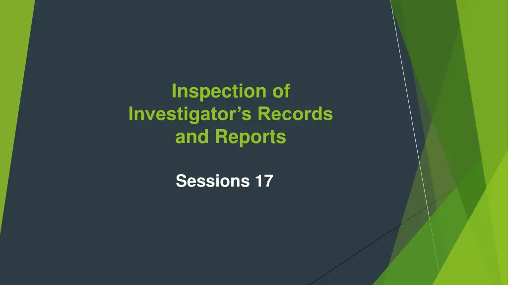 inspection of investigator s records and reports