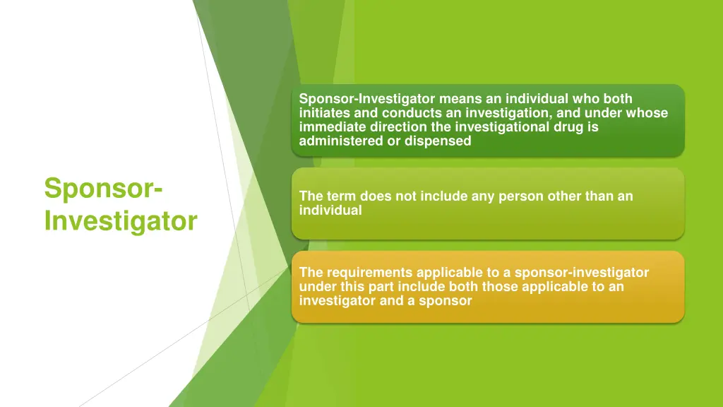 sponsor investigator means an individual who both