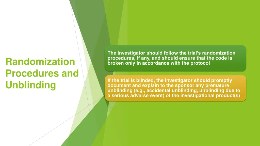the investigator should follow the trial