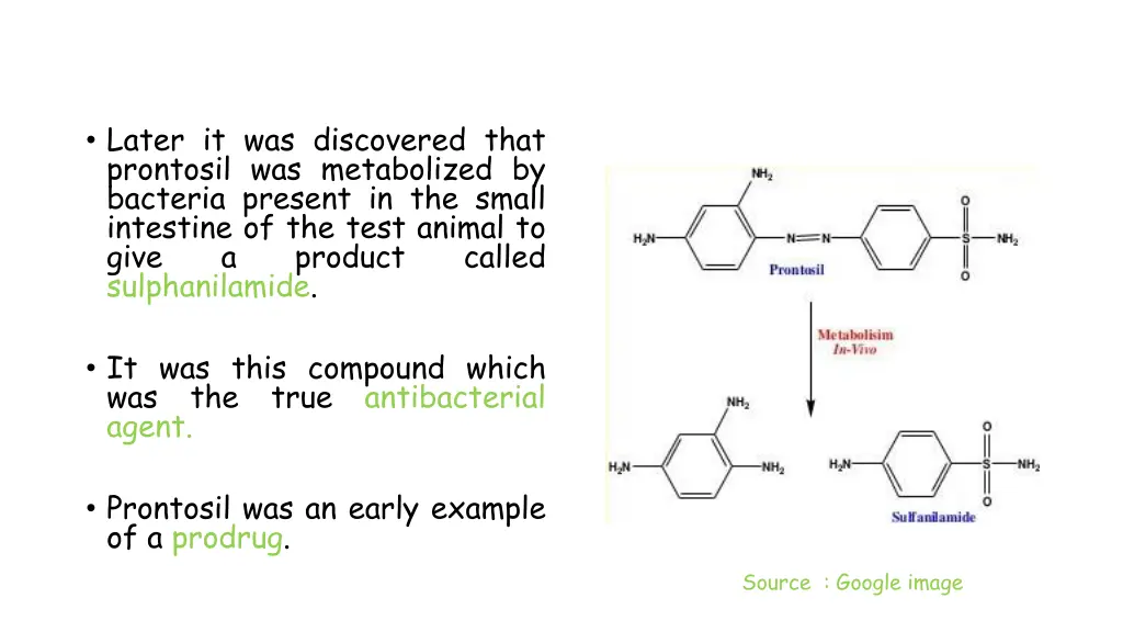 later it was discovered that prontosil
