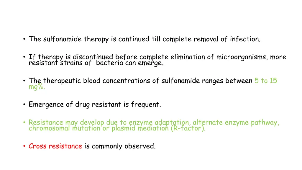 the sulfonamide therapy is continued till