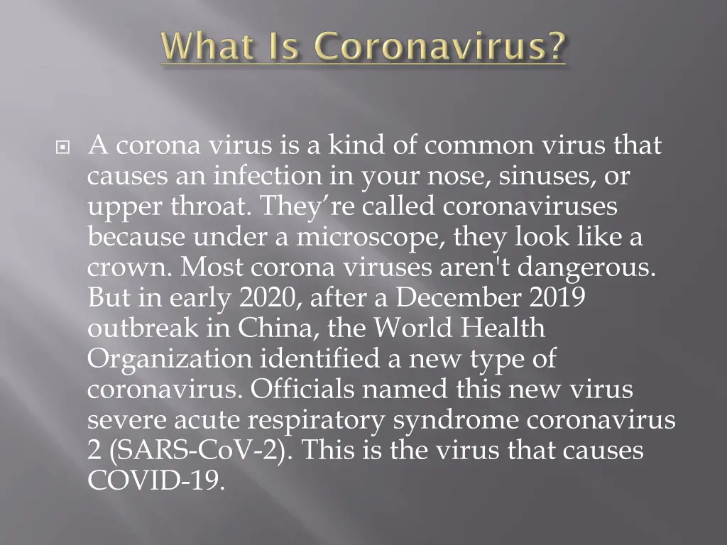 a corona virus is a kind of common virus that