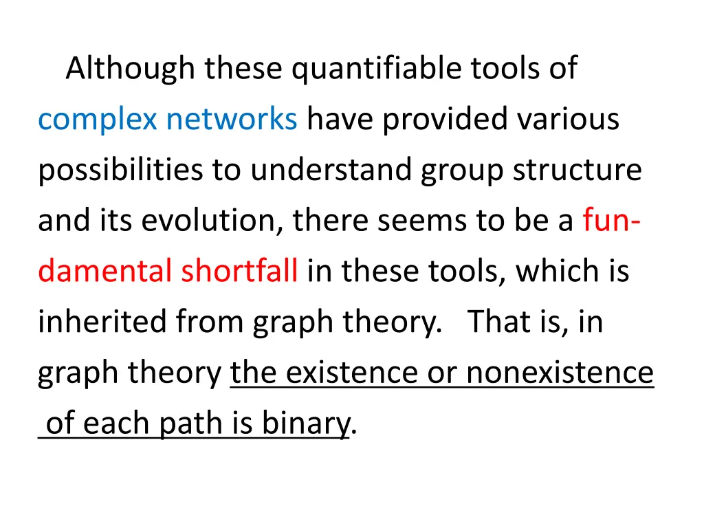 although these quantifiable tools of complex