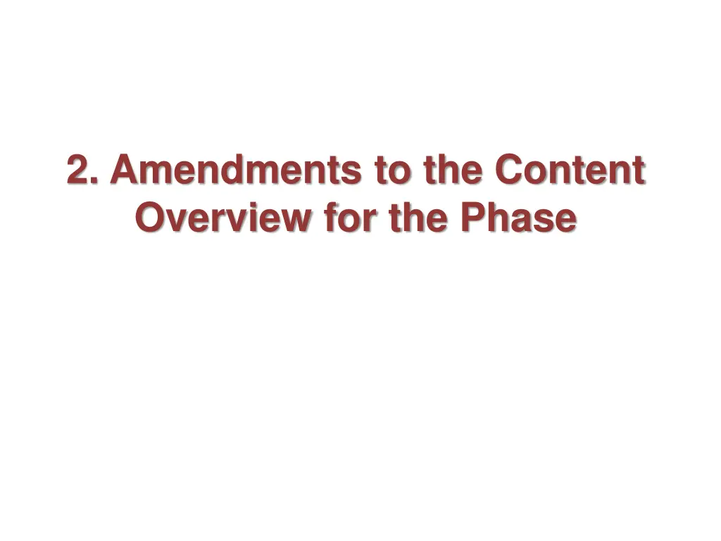 2 amendments to the content overview for the phase