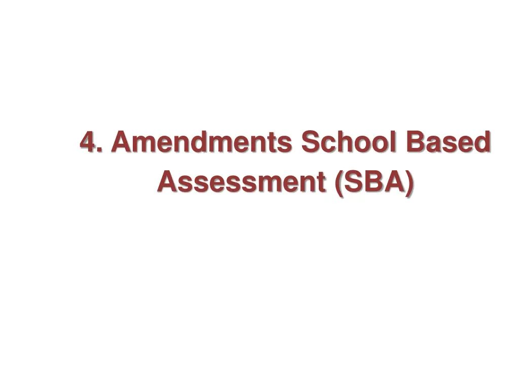 4 amendments school based assessment sba