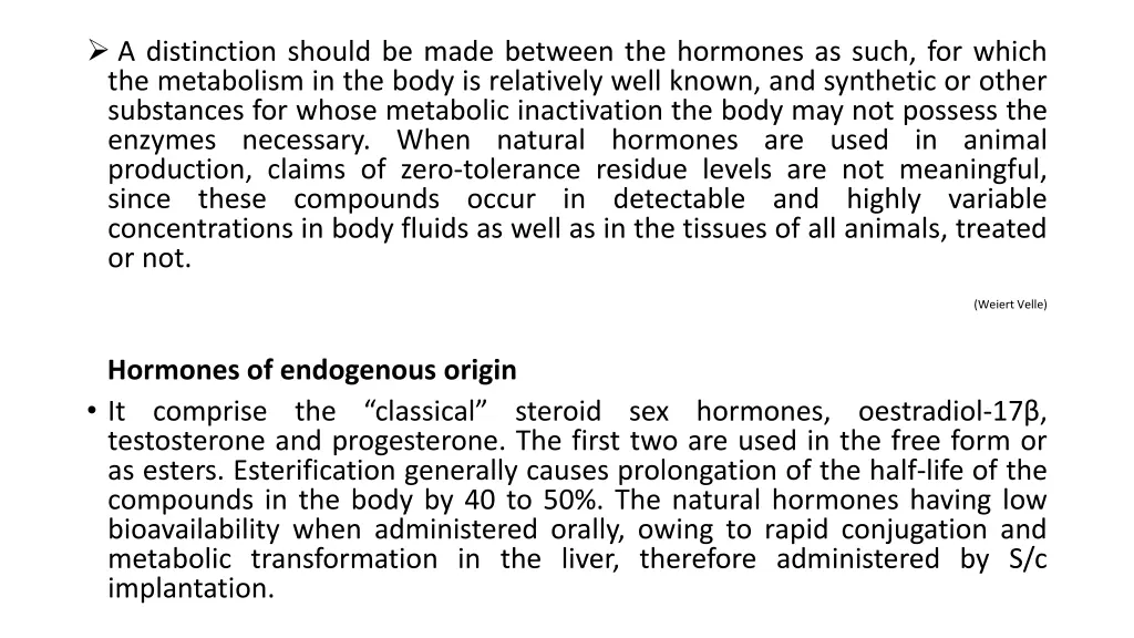 a distinction should be made between the hormones