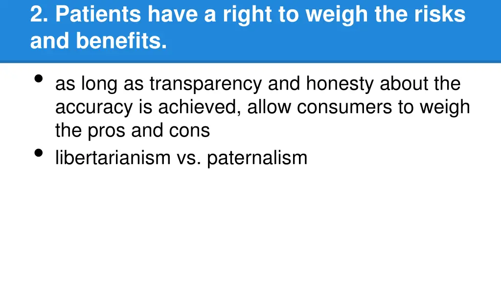 2 patients have a right to weigh the risks
