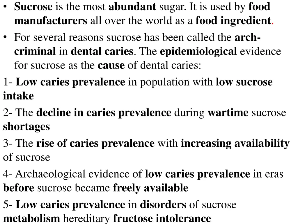 sucrose is the most abundant sugar it is used