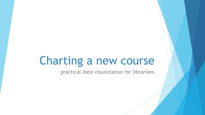 charting a new course practical data