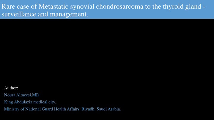 rare case of metastatic synovial chondrosarcoma