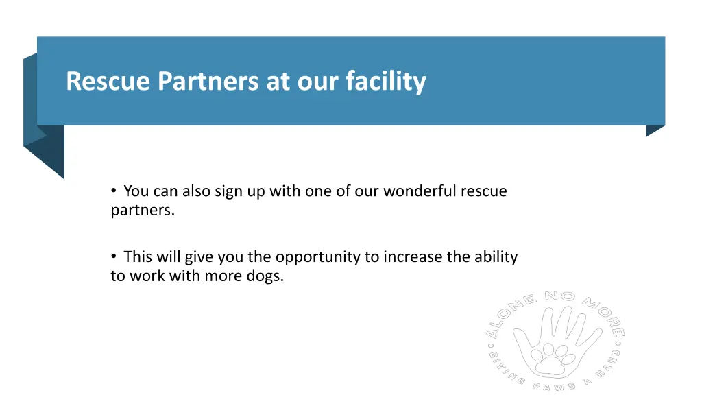 rescue partners at our facility