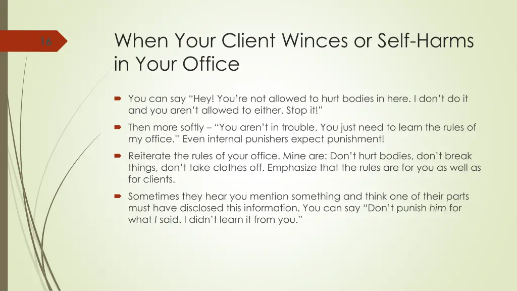 when your client winces or self harms in your