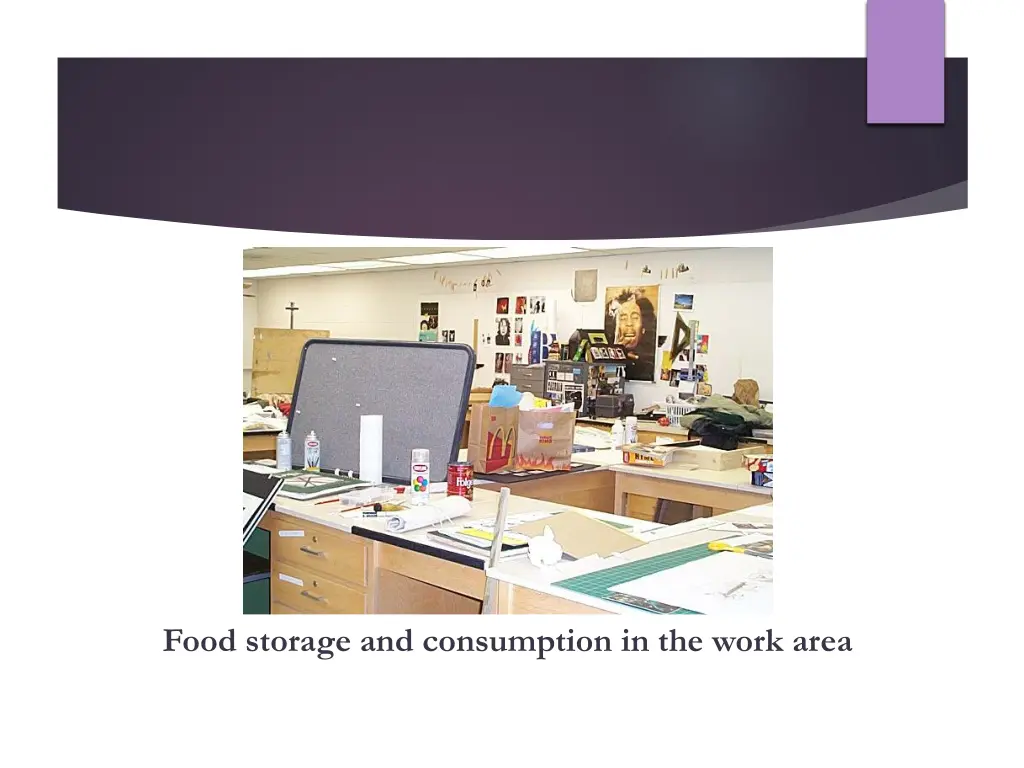 food storage and consumption in the work area