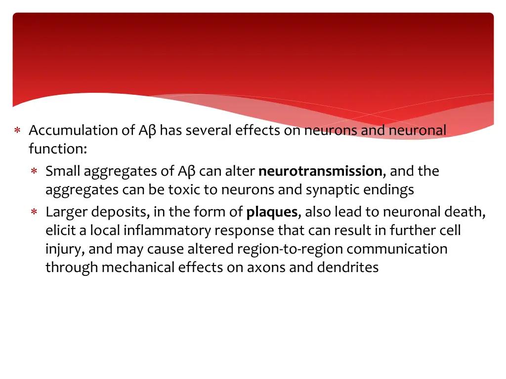 accumulation of a has several effects on neurons
