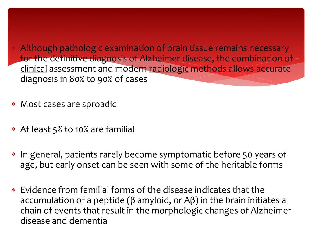 although pathologic examination of brain tissue