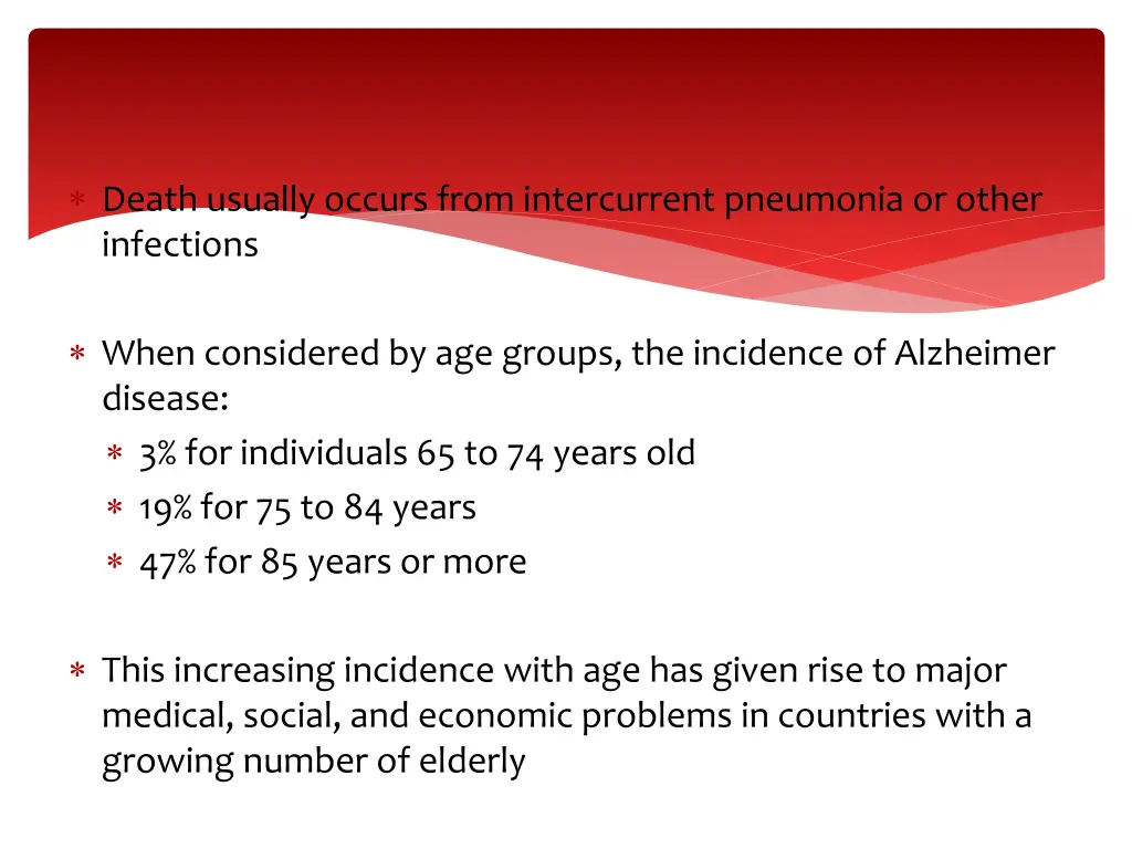 death usually occurs from intercurrent pneumonia
