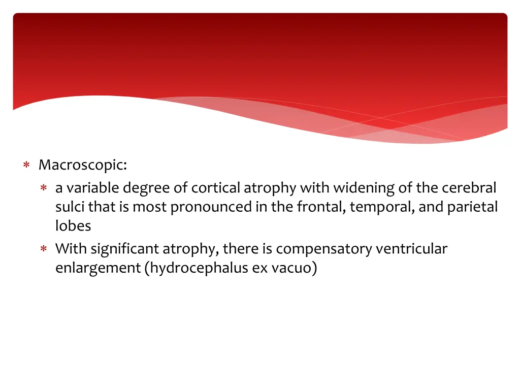 macroscopic a variable degree of cortical atrophy