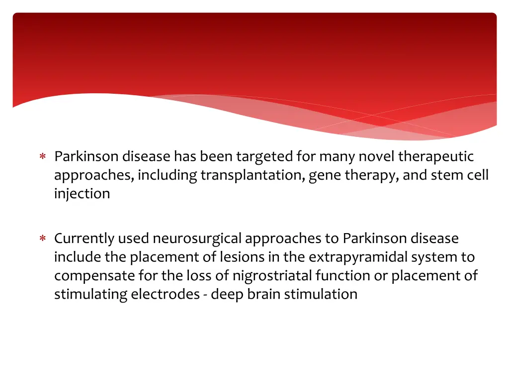 parkinson disease has been targeted for many