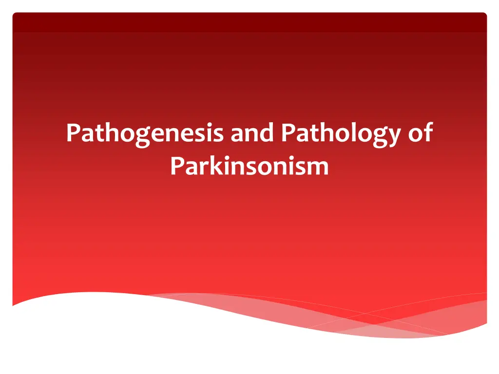 pathogenesis and pathology of parkinsonism