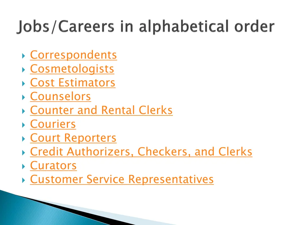 correspondents cosmetologists cost estimators