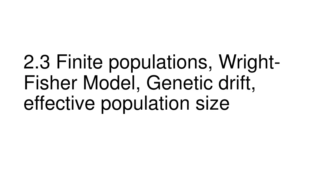 2 3 finite populations wright fisher model
