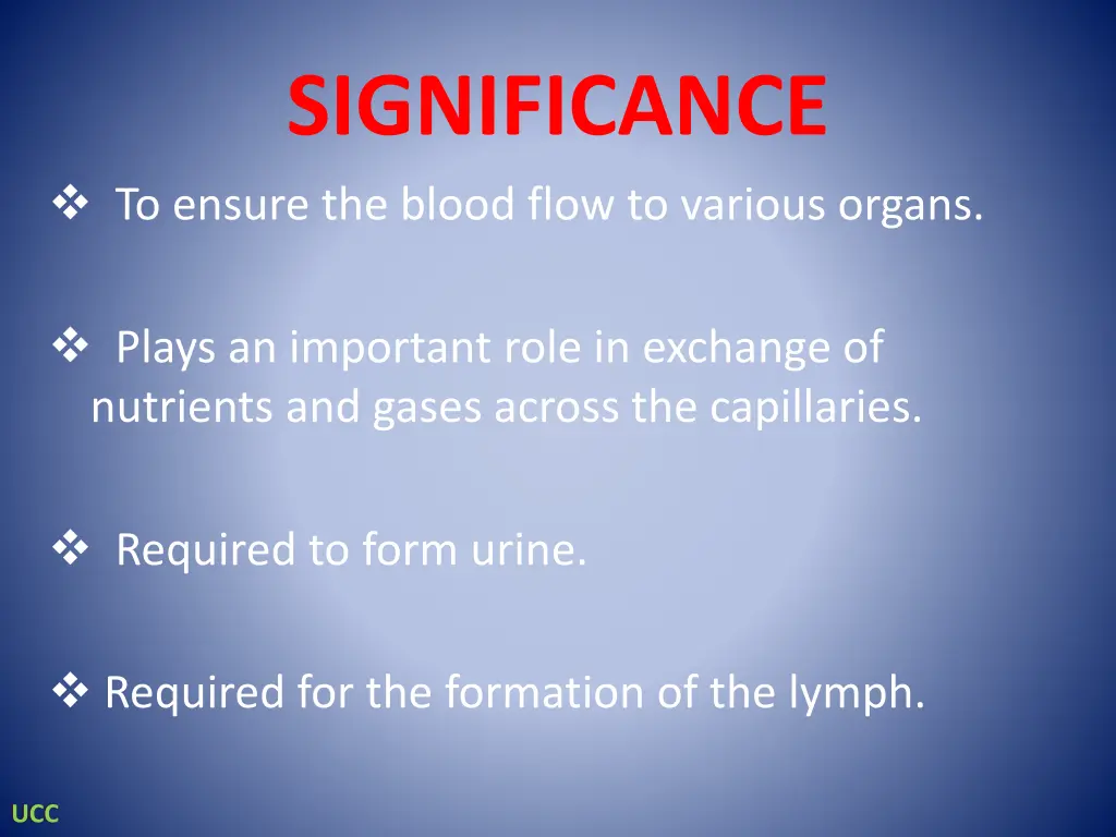 significance to ensure the blood flow to various