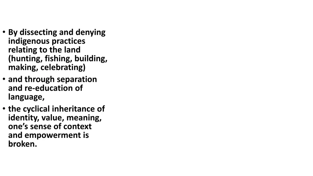 by dissecting and denying indigenous practices
