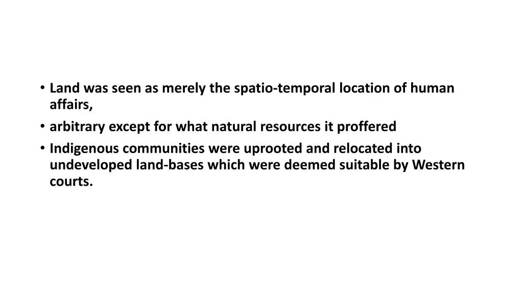 land was seen as merely the spatio temporal