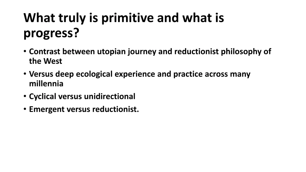 what truly is primitive and what is progress