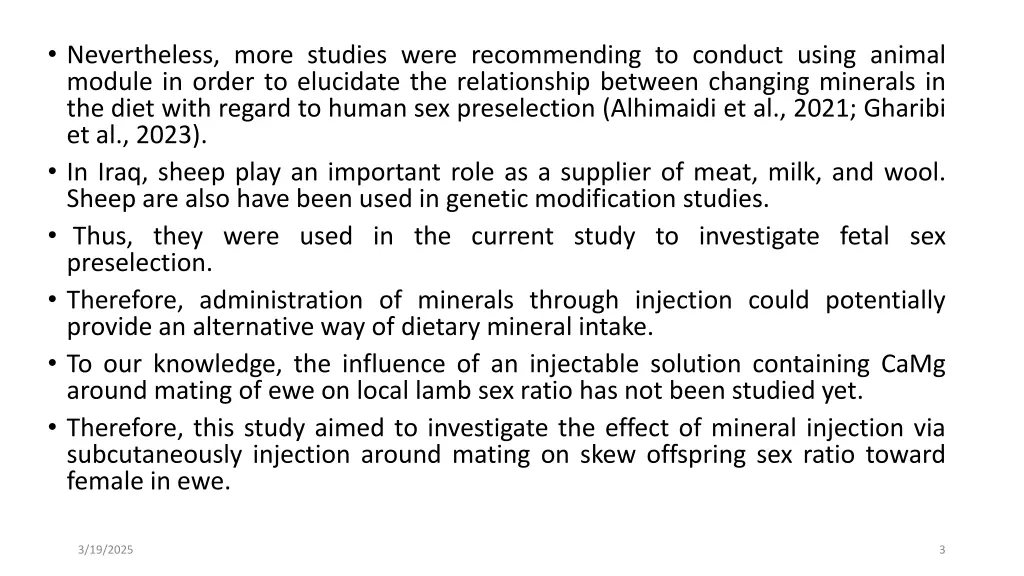 nevertheless more studies were recommending