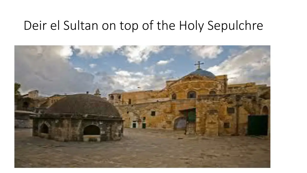 deir el sultan on top of the holy sepulchre
