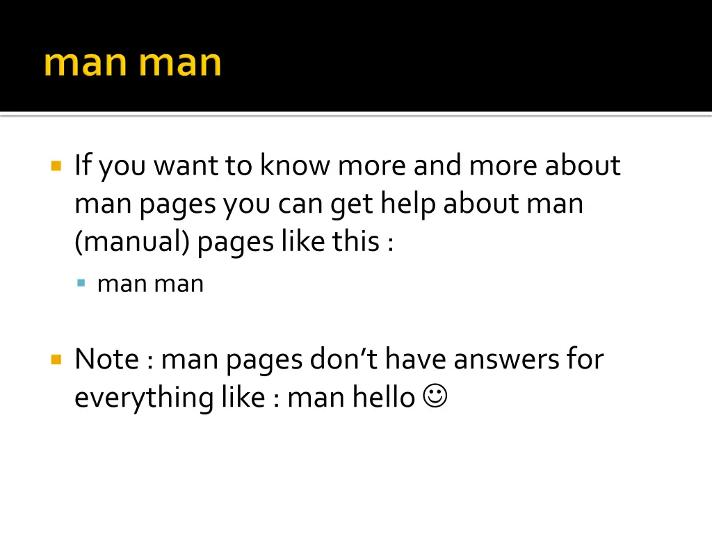 if you want to know more and more about man pages