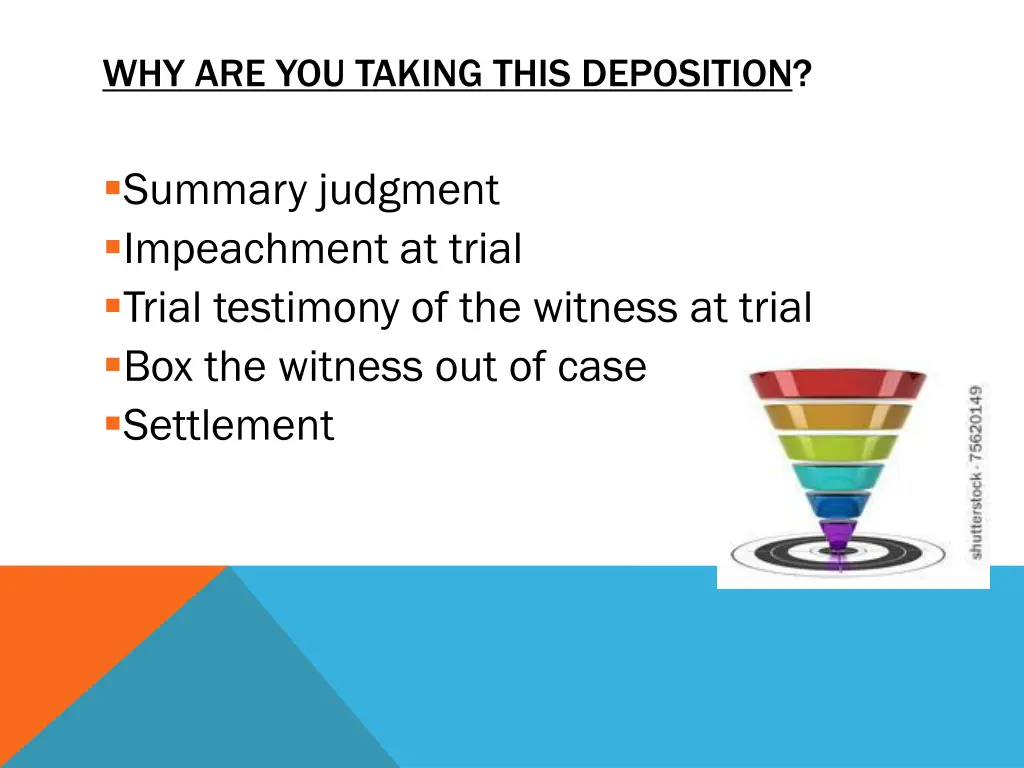 why are you taking this deposition