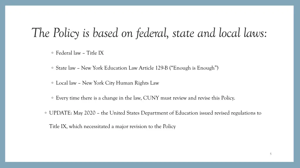 the policy is based on federal state and local