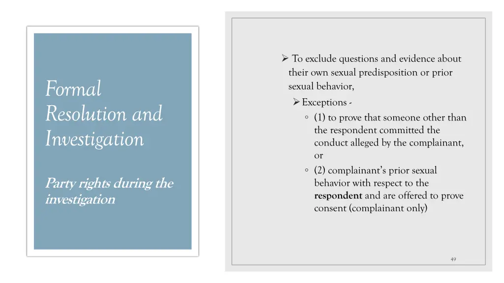 to exclude questions and evidence about their
