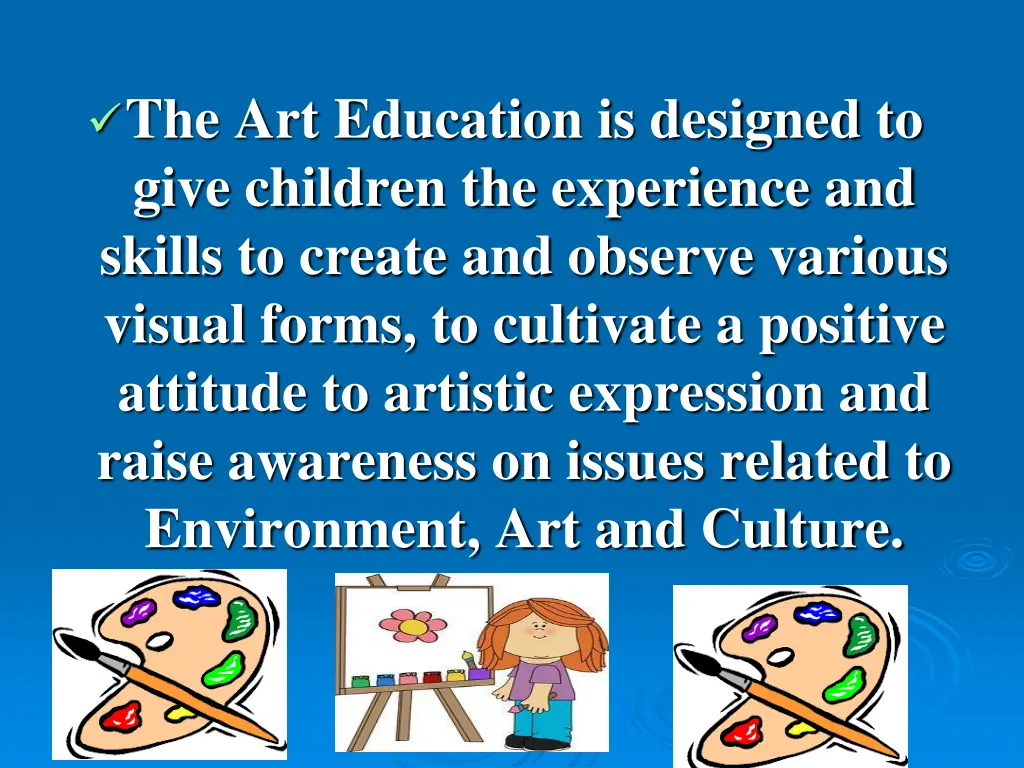 the art education is designed to give children