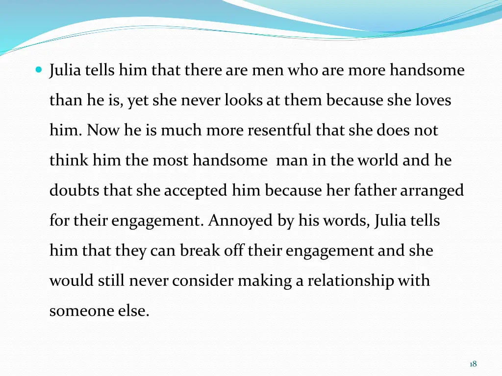 julia tells him that there are men who are more
