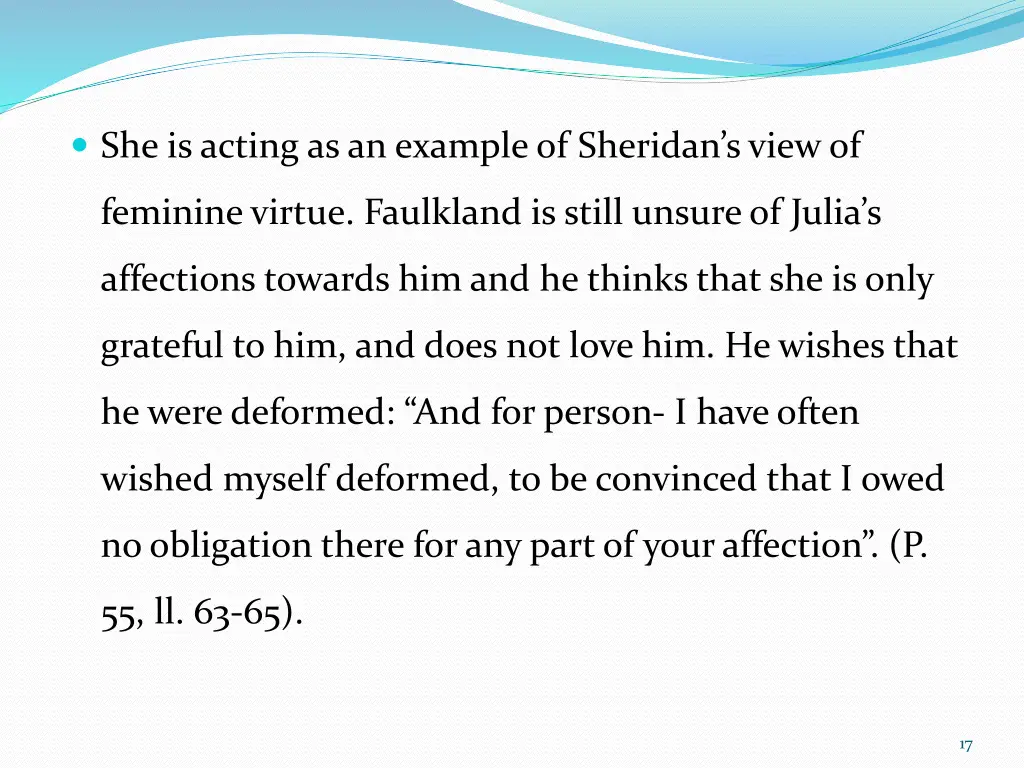 she is acting as an example of sheridan s view of